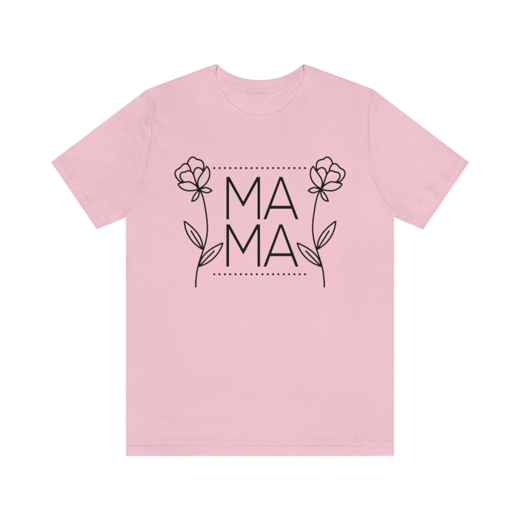 Mama Floral TShirt - Unisex Jersey Short Sleeve Tee