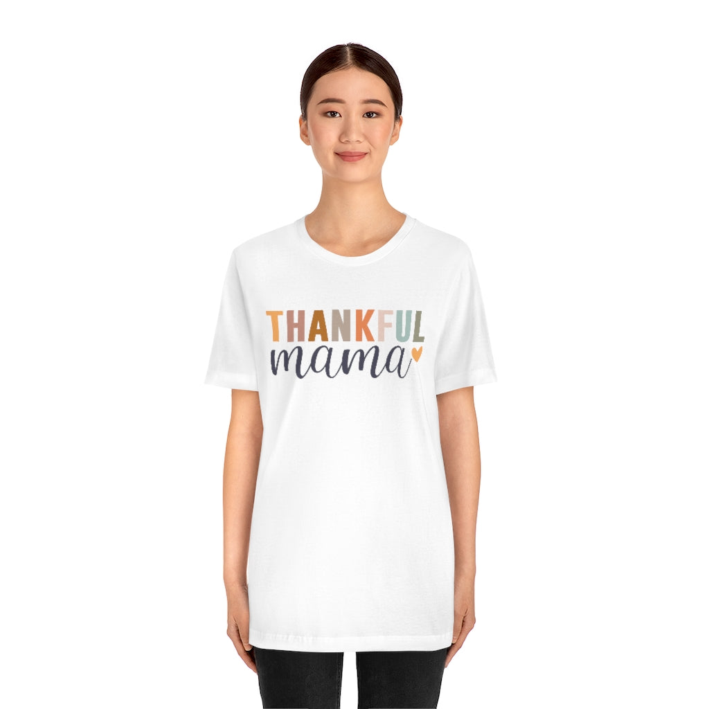 Thankful Mama - Unisex Jersey Short Sleeve Tee