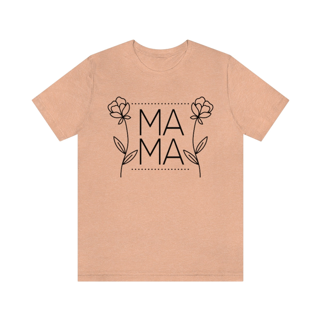 Mama Floral TShirt - Unisex Jersey Short Sleeve Tee