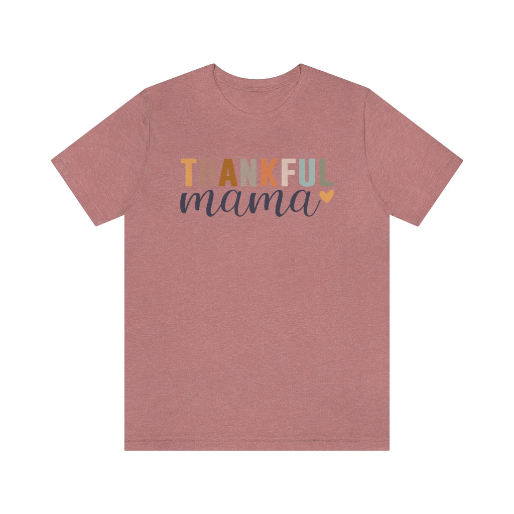 Thankful Mama - Unisex Jersey Short Sleeve Tee