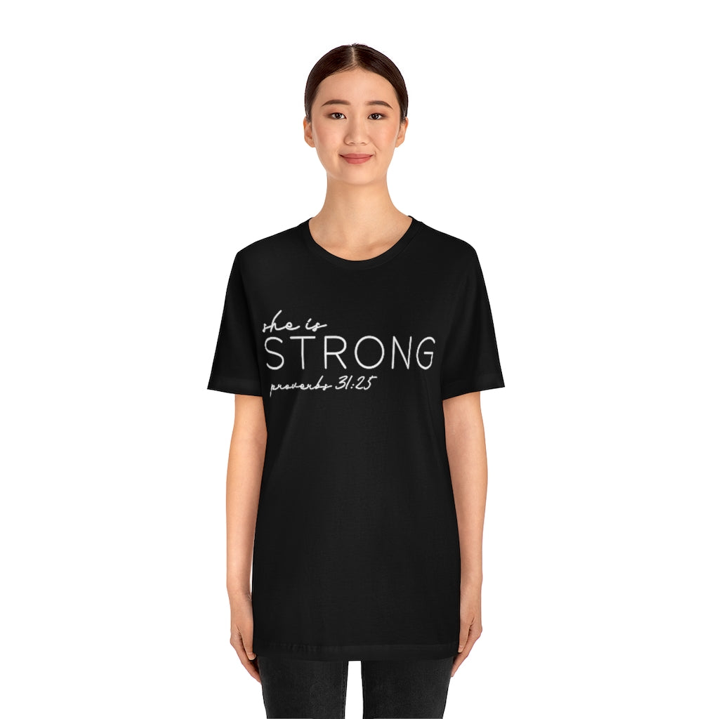 She is Strong TShirt - Proverbs 31:25 T-Shirt