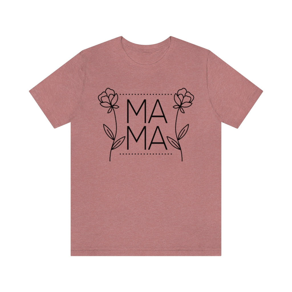 Mama Floral TShirt - Unisex Jersey Short Sleeve Tee