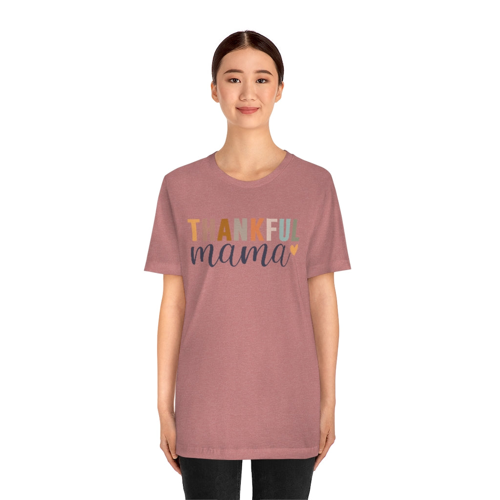 Thankful Mama - Unisex Jersey Short Sleeve Tee