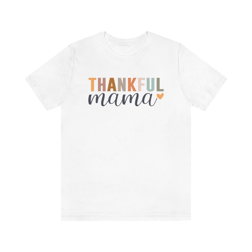 Thankful Mama - Unisex Jersey Short Sleeve Tee