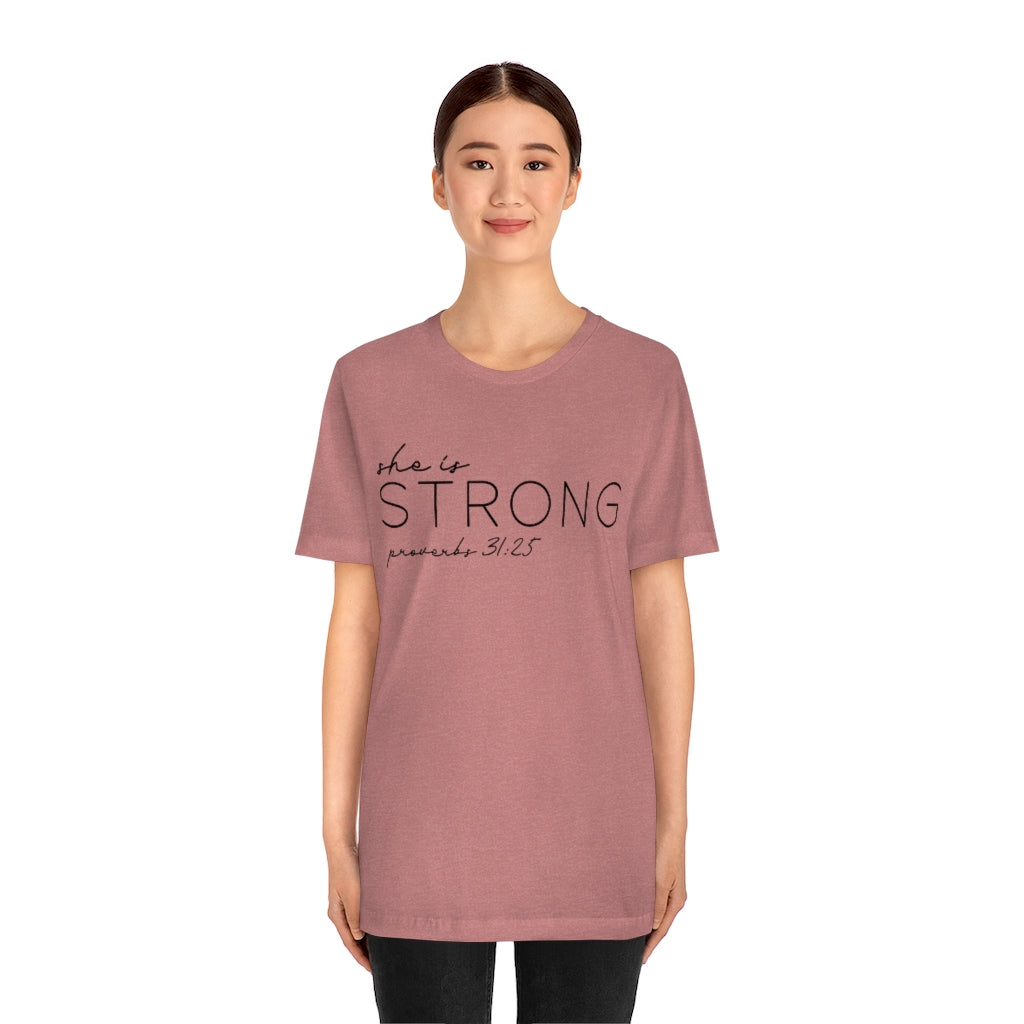 She is Strong TShirt - Proverbs 31:25 T-Shirt